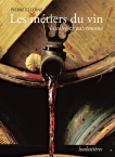 Les métiers du vin, histoire et patrimoine
